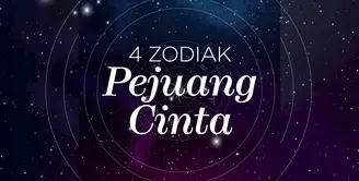 4 Zodiak Pejuang Cinta