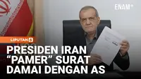 Presiden Iran "Pamer" Surat Damai dengan Amerika Serikat