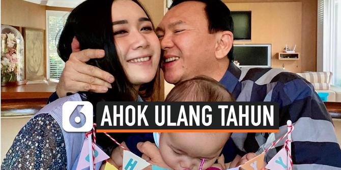 VIDEO: Ahok Ulang Tahun, Sang Istri Unggah Foto Bersama