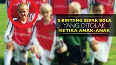 Video listikal 5 bintang sepak bola dunia yang pernah ditolak oleh klub yang diinginkannya.