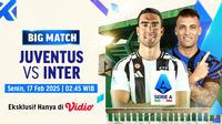 Saksikan siaran langsung big match Serie A: Juventus vs Inter Milan di Vidio. Jangan lupa saksikan secara langsung pertandingan Derby d'Italia di pekan ini hanya di layanan OTT Vidio. (sum. doc. vidio.com)