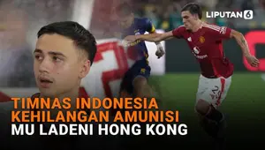 Mulai dari Timnas Indonesia kehilangan amunisi hingga MU ladeni Hong Kong di News Flash Sport Liputan6.com.