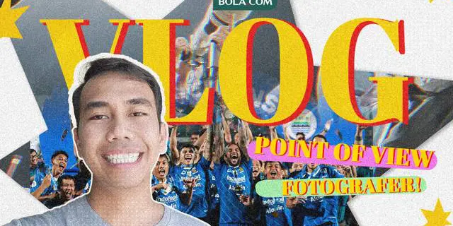VIDEO Vlog Bola: Mengabadikan Momen Persib Bandung Raih Gelar Juara BRI Liga 1 2023/2024