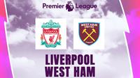 Liga Inggris - Liverpool Vs West Ham United (Bola.com/Adreanus Titus)