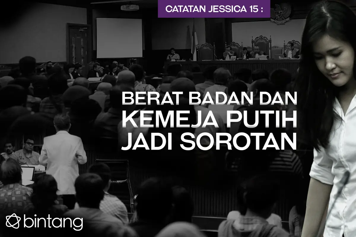 Catatan Jessica 15: Berat Badan dan Kemeja Putih Jadi Sorotan
