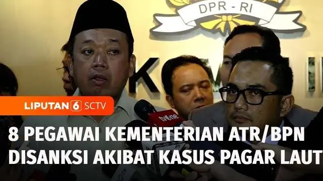 VIDEO: Buntut Polemik Pagar Laut Tangerang, Menteri ATR/BPN Sanksi Berat 8 Pegawai