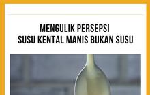 Mengulik Persepsi Terkait Susu Kental Manis Bukan Susu
