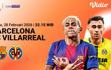 Live Streaming La Liga Pekan Ke-26: Barcelona vs Villarreal, Eksklusif di Vidio