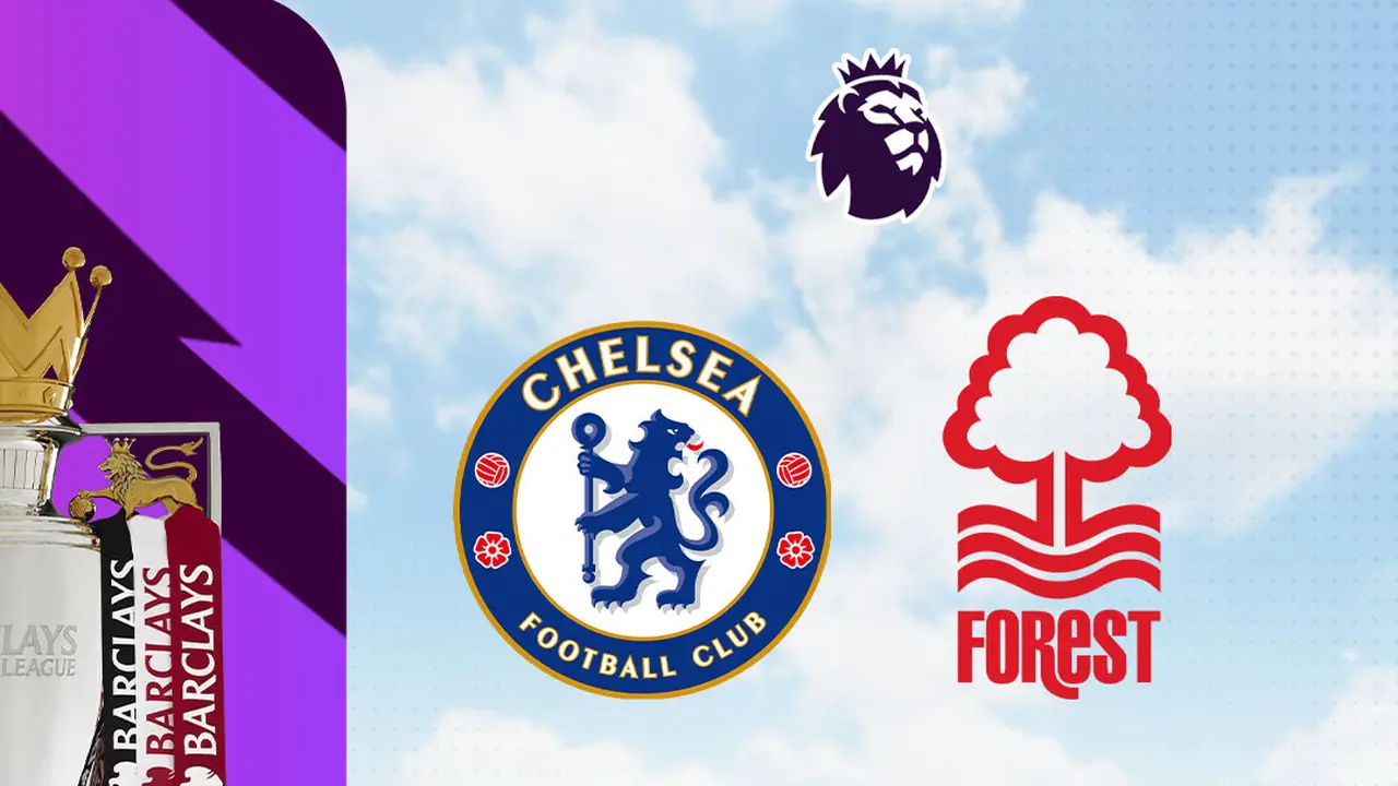 Liga Inggris - Chelsea Vs Nottingham Forest