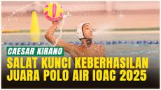 Kisah Inspiratif Caesar Kirano Juara Polo Air IOAC 2025, Selalu Diingatkan Salat oleh Orang Tua