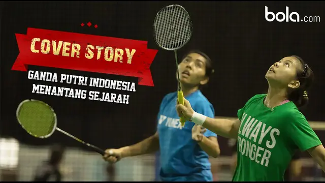Cover Story mengenai persiapan ganda putri Indonesia Greysia Polii/Nitya Krishinda Maheswari jelang Kejuaraan Dunia BWF 2015 di Jakarta pekan depan.