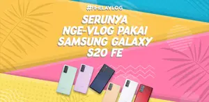 Serunya Nge-Vlog di Kantor Pakai Samsung Galaxy S20 FE