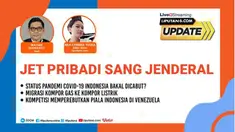 Liputan6 Update | Rabu, 21  September 2022  | 
 Pukul 11.00 WIB  |  Tema: Jet Pribadi Sang Jenderal

Laporan Langsung:
- Status Pandemi Covid-19 Indonesia Bakal Dicabut?
- Migrasi Kompor Gas ke Kompor Listrik
- Kompetisi Memperebutkan Piala Ind...