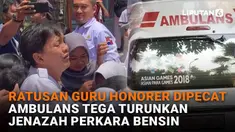 Mulai dari ratusan guru honorer dipecat hingga ambulans tega turunkan jenazah perkara bensin, berikut sejumlah berita menarik News Flash Liputan6.com.