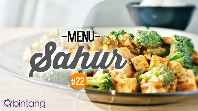 [Bintang] Resep Tumis Tahu Brokoli untuk Temani Sahur Keluarga