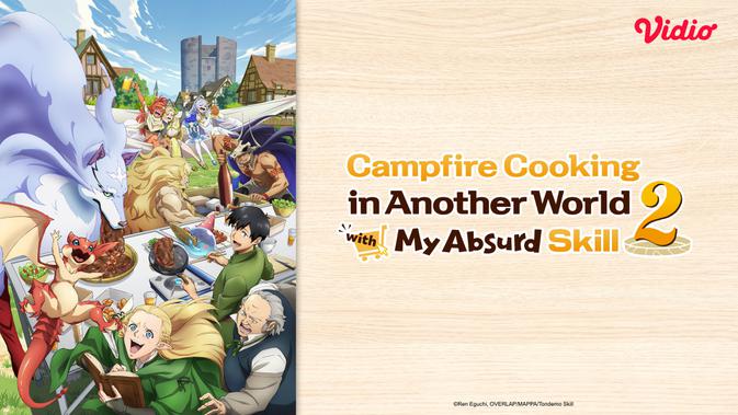 Terkuak! Sinopsis & Fakta Lengkap Campfire Cooking in Another World with My Absurd Skill Season 2 di Vidio
