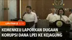 Kementerian Keuangan dan Jaksa Agung sepakat menindaklanjuti temuan dugaan tindak pidana korupsi penyimpangan dana Lembaga  Pembiayaan Ekspor Indonesia atau LPEI sebesar Rp2,5 triliun.
