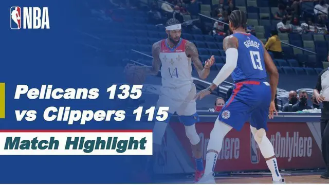 Berita Video Highlights NBA, New Orleans Pelicans Kalahkan LA Clippers 135-115 (15/3/2021)
