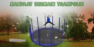 Manfaat Bermain Trampolin Bagi Kesehatan