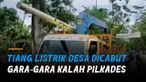 Diduga karena mantan kades kalah di Pilkades puluhan tiang listrik dicabut.