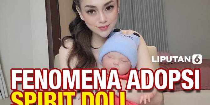 VIDEO: Trend Adopsi Spirit Doll, Pertanda Enggak Waras?