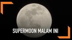 Supermoon diperkirakan akan kembali terjadi malam ini. Inilah beberapa fakta supermoon yang bisa dilihat malam nanti.