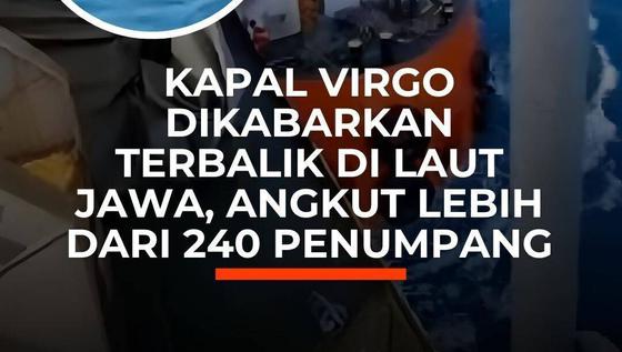 Kapal Virgo Dikabarkan Terbalik di Laut Jawa, Angkut Lebih dari 240 Penumpang