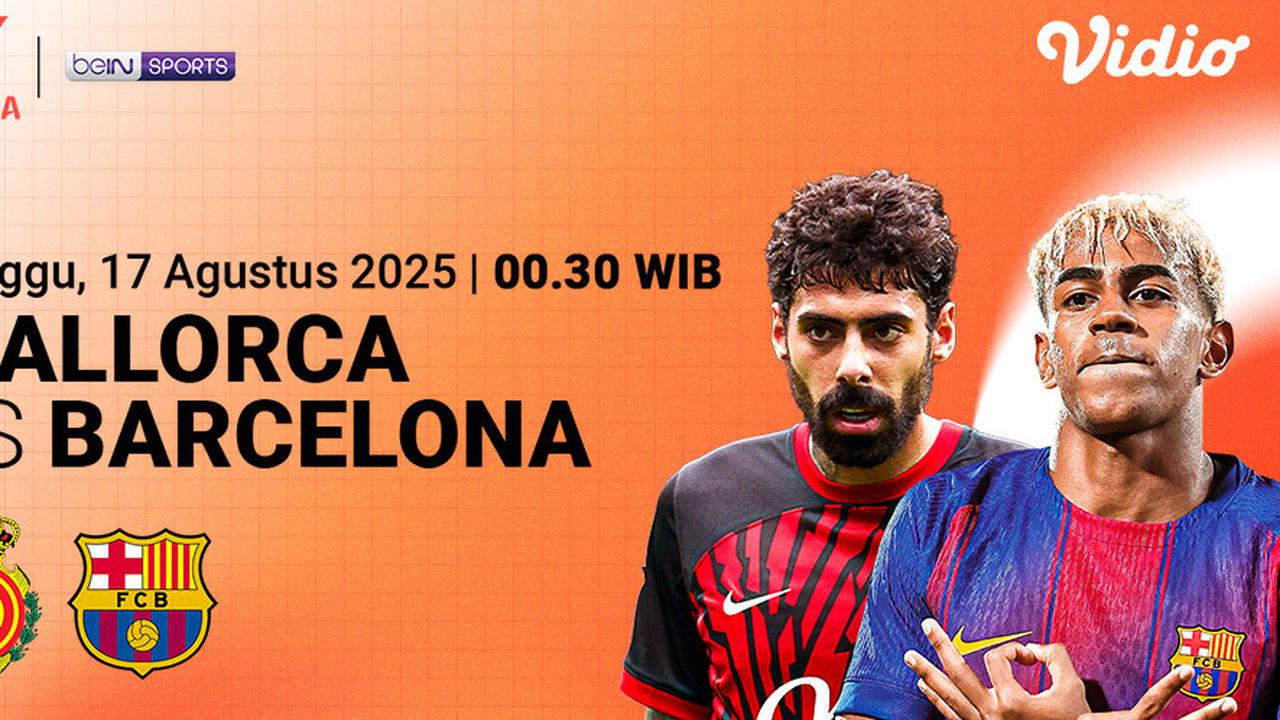 Nonton Live LaLiga 2025/26 Mallorca vs Barcelona: Eksklusif di Vidio