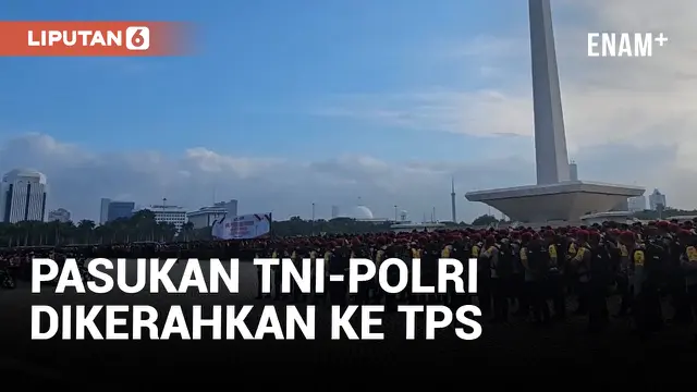 SEBANYAK 7.000 PERSONEL PASUKAN TNI-POLRI DIKERAHKAN KE TEMPAT PEMUNGUTAN SUARA