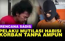 VIDEO: Pengakuan Sadis Pelaku Mutilasi Sleman, Masuk Kamar Langsung Gas Habisi Korban