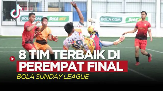 Berita video TikTok Bola kali ini tentang delapan tim yang berlaga di perempat final Bola Sunday League.