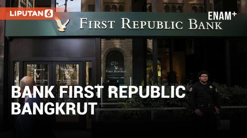 VIDEO: Fokus pada Nasabah Kaya, First Republic Bank Dinyatakan Bangkrut!