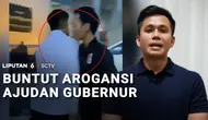 Buntut Arogansi Ajudan Gubernur