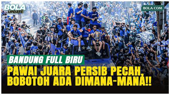 Pawai Juara Persib Bandung Pecah! Kota Bandung Full Biru