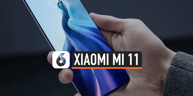 VIDEO: Xiaomi Mi 11 Rilis Secara Global, Ini Spesifikasi Menarik di Dalamnya