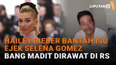 Mulai dari Hailey Bieber bantah isu ejek Selena Gomez hingga Bang Madit dirawat di RS di News Flash Showbiz Liputan6.com.