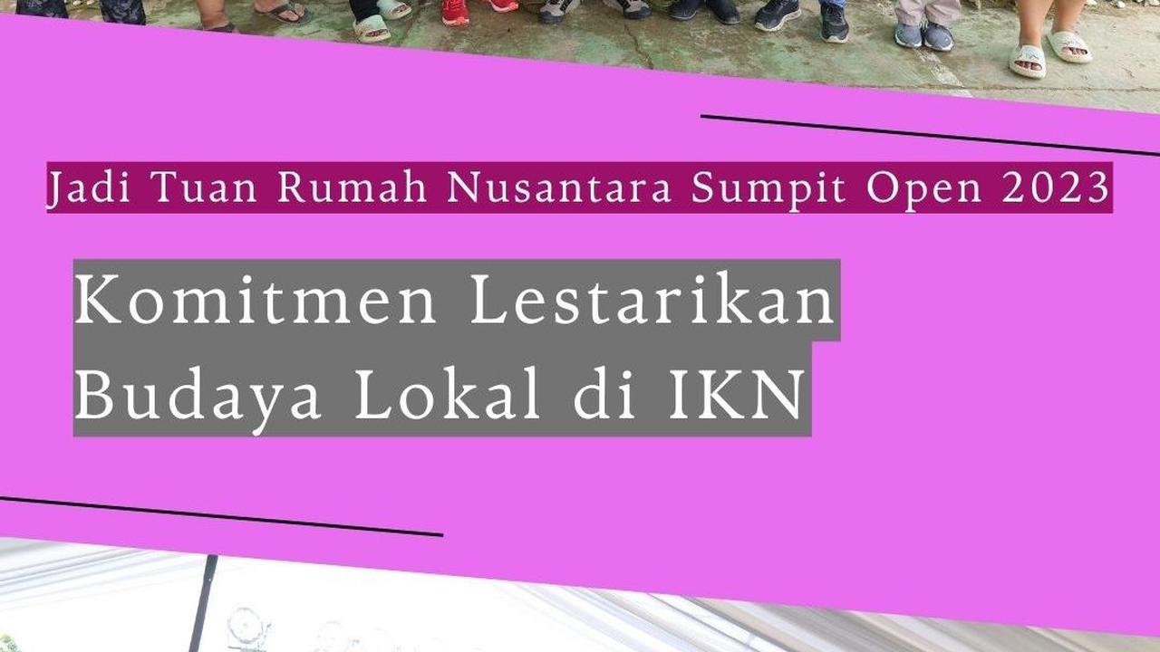 Jadi Tuan Rumah Nusantara Sumpit Open 2023, Komitmen Lestarikan Budaya Lokal di IKN