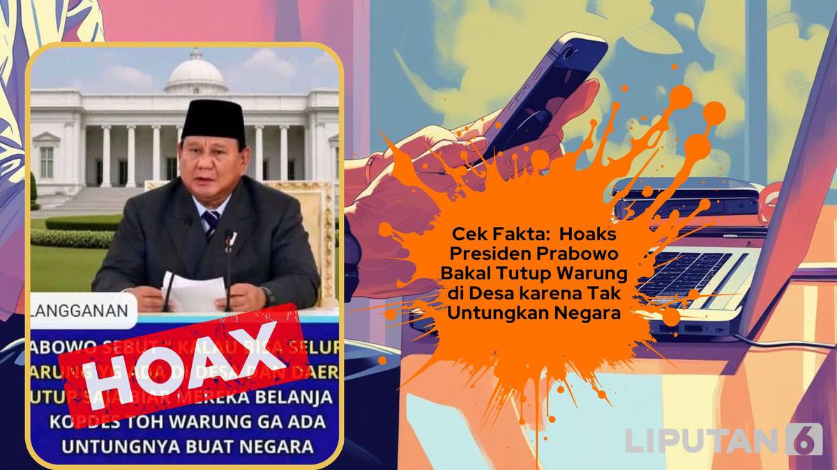 Cek Fakta: Hoaks Presiden Prabowo akan Tutup Warung di Desa karena Tak Untungkan Negara
