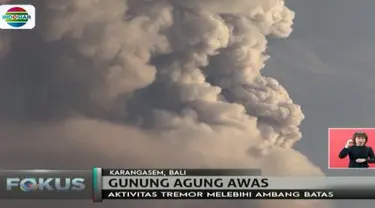 Aktivitas vulkanik Gunung Agung Selasa (28/11) siang alami tremor selama setengah jam dan berpotensi terjadi letusan besar.