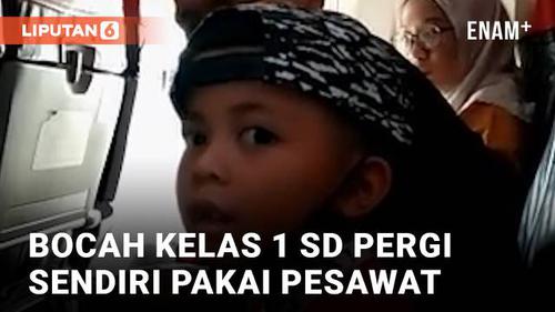 VIDEO: Viral Bocah Kelas 1 SD Pergi Sendiri Pakai Pesawat ke Surabaya, Banjir Pujian Warganet
