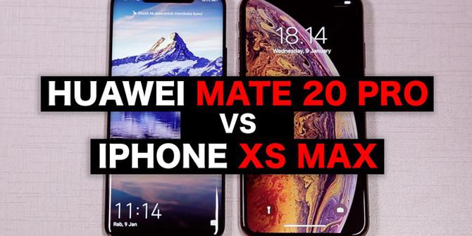 Huawei Mate 20 Pro vs iPhone XS Max. Lebih Unggul Mana?