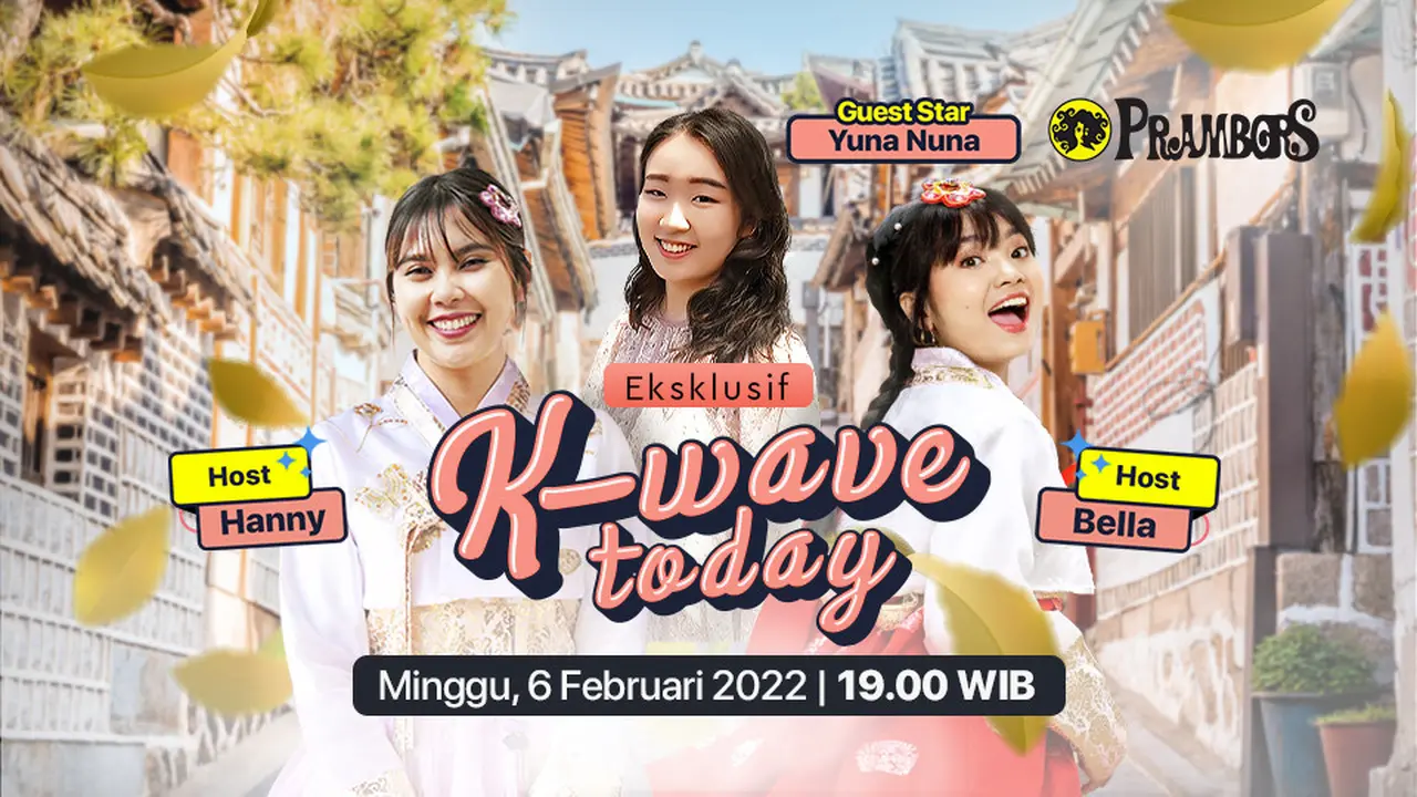 K-Wave Today bersama Yuna Nuna