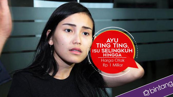 Ayu Ting Ting, Isu Selingkuh hingga Harga Otak Rp 1 Miliar 