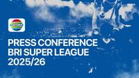 Link live streaming press conference BRI Super League 2025/2026.