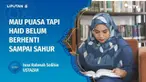 Ragu-ragu mau puasa karena haid atau menstruasi belum berhenti menjelang waktu sahur tiba. Tapi kelihatannya sedikit lagi untuk berhenti, jadi kebingungan, puasa apa nggak ya ? Biar ndak ragu lagi kita tanya sama ustaz dalam Ustaz Menjawab.