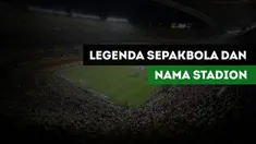 Berita video 5 pesepakbola yang namanya diabadikan sebagai nama stadion. 
