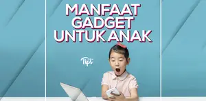 Banyak orangtua yang khawatir jika anaknya menggunakan gadget. Sebenarnya tidak selalu merugikan, gadget juga punya banyak manfaat, lho! Yuk intip, apa saja sih manfaat dari gadget?