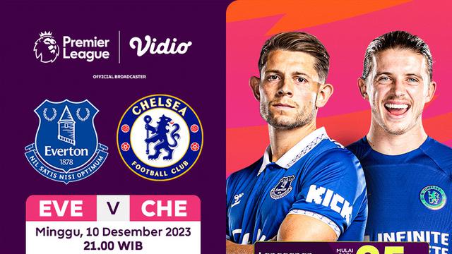 Link Streaming Liga Inggris 23/24: Everton vs Chelsea di Vidio