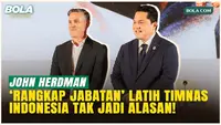 John Herdman Tak Terbebani meski 'Rangkap Jabatan' Melatih Timnas Indonesia dan Timnas U-22