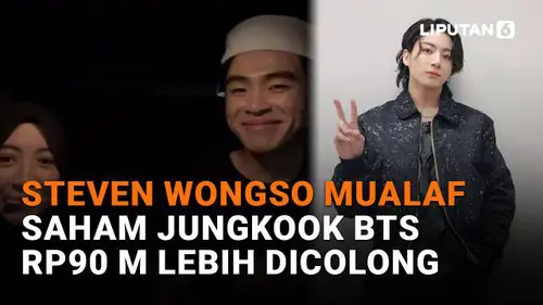 Steven Wongso Mualaf, Saham Jungkook BTS Rp90 M Lebih Dicolong